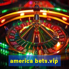 america bets.vip